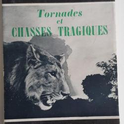 TORNADES ET CHASSES TRAGIQUES 1952  récits de chasses en Afrique dans les années 30/ 40