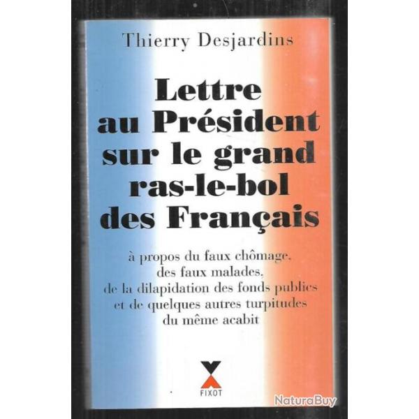 lettre au prsident sur le grand ras le bol des franais de thierry desjardins politique franaise