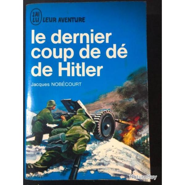 Livre Le dernier coup de d de Hitler de Jacques Nobcourt