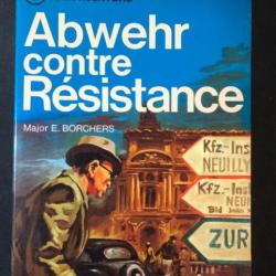 Livre Abwehr contre Résistance du Major E. Borchers