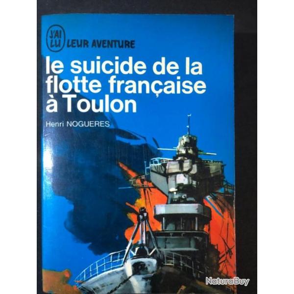 Livre Le suicide de la flotte franaise  Toulon de Henri Nogueres