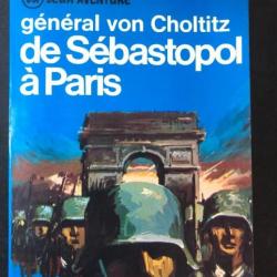 Livre Général Von Choltitz de Sébastopol à Paris