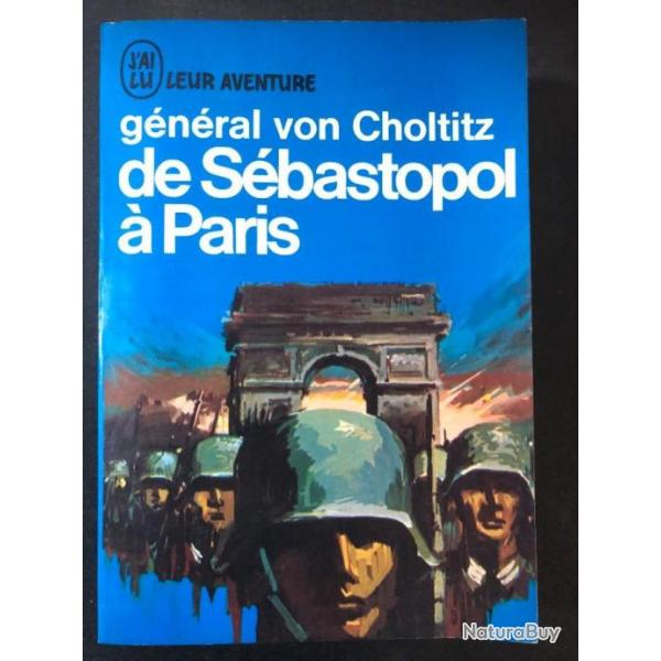 Livre Gnral Von Choltitz de Sbastopol  Paris