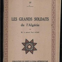 les grands soldats de l'algérie par le général azan, cahiers du centenaire IV