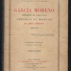 garcia moreno président de l'équateur vengeur et martyr du droit chrétien 1821-1875 r.p.a.berthe vol