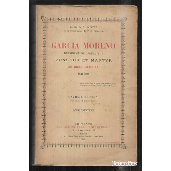 garcia moreno prsident de l'quateur vengeur et martyr du droit chrtien 1821-1875 r.p.a.berthe vol