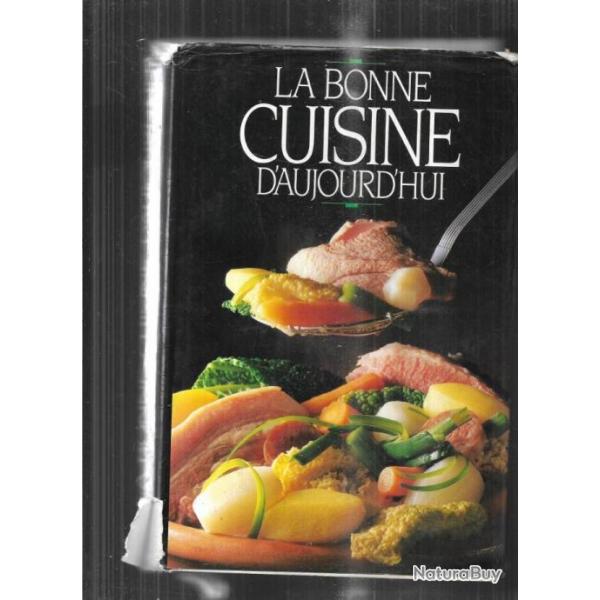 la bonne cuisine d'aujourd'hui 1000 recettes