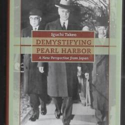 demystifying pearl harbor a new perspective from japan de iguchi takeo , en anglais