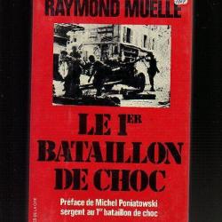 Le 1 er bataillon de choc de Raymond Muelle bataille de la  libération de la france