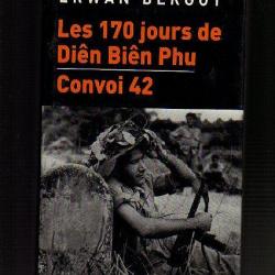 les 170 jours de dien bien phu + convoi 42 d'erwan bergot , guerre d'INDOCHINE.