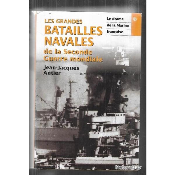 les grandes batailles navales de la seconde guerre mondiale tome 1 jean-jacques antier marine frana