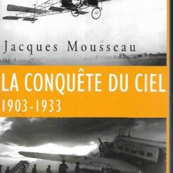 la conquête du ciel 1903-1933 par  jacques mousseau