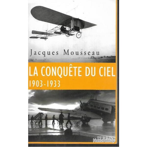 la conqute du ciel 1903-1933 par  jacques mousseau