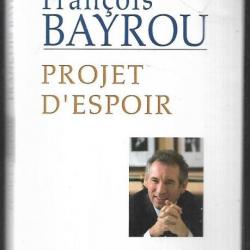 projet d'espoir de françois bayrou , politique française