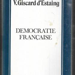 Démocratie française .Valéry giscard d'estaing. politique