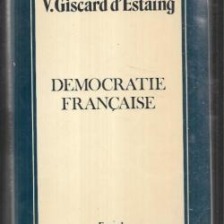 Démocratie française .Valéry giscard d'estaing. politique vge