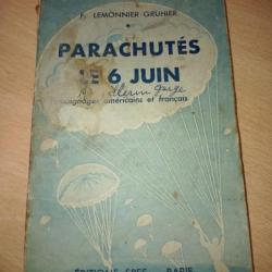 Parachutés le 6 juin.Témoignage français et américains.Édition des Paris