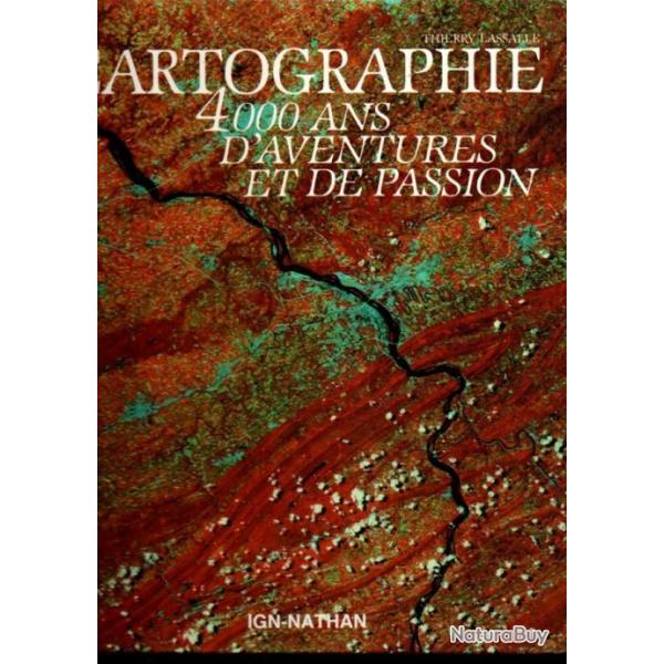 cartographie 4000 ans d'aventures et de passion de thierry lassale