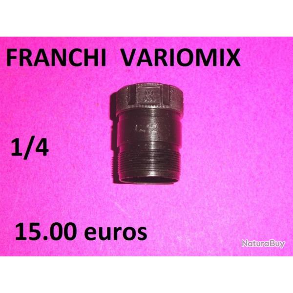 1/4 choke VARIOMIX 30mm fusil FRANCHI calibre 12 - VENDU PAR JEPERCUTE (a4827)