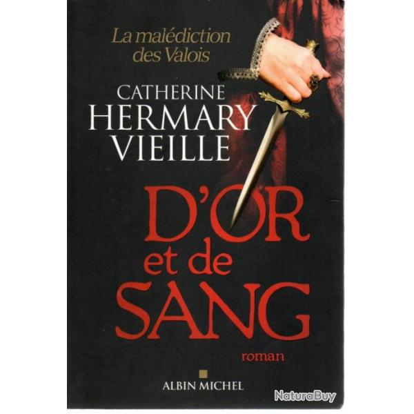 D'or et de sang - Catherine Hermary-Vieille - La maldiction des Valois