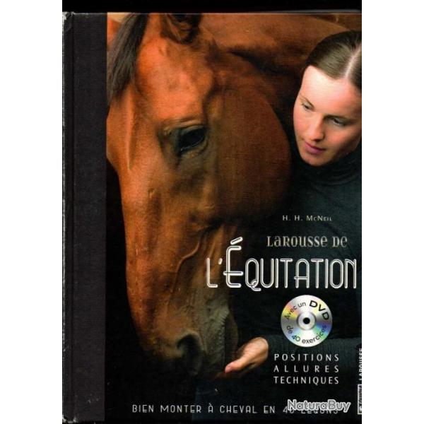 larousse de l'quitation  positions allures techniques de h.h.mcneil bien monter a cheval en 40 leo