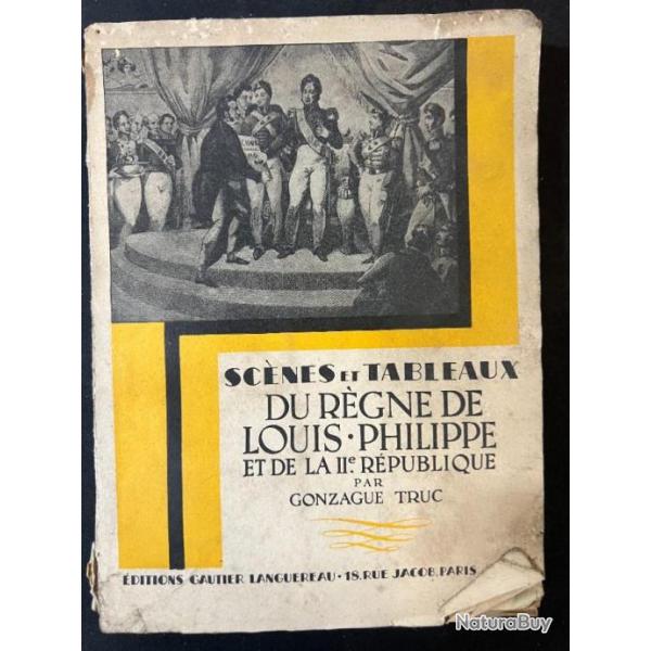 Livre Scnes et Tableaux du rgne de Louis Philippe et de la IIme Rpublique par Gonzague Truc