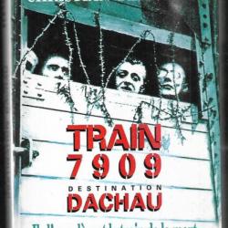 Train 7909 destination dachau. ils l'appelèrent le train de la mort , compiègne bernadac