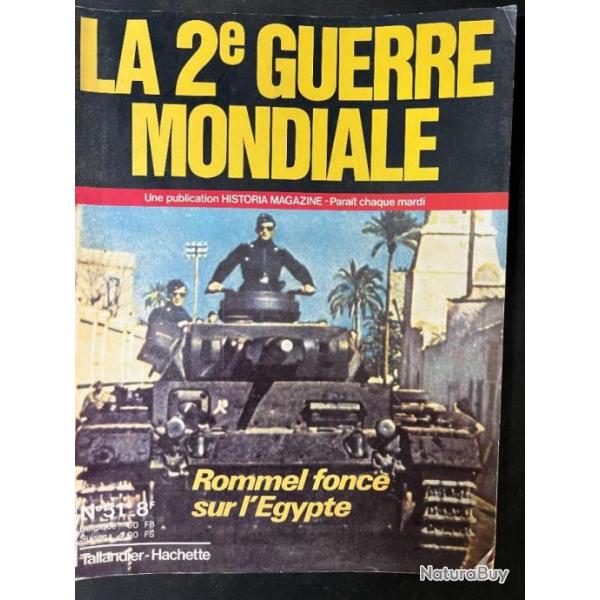Revue La 2me Guerre Mondiale No 51 : Rommel fonce sur l'Egypte