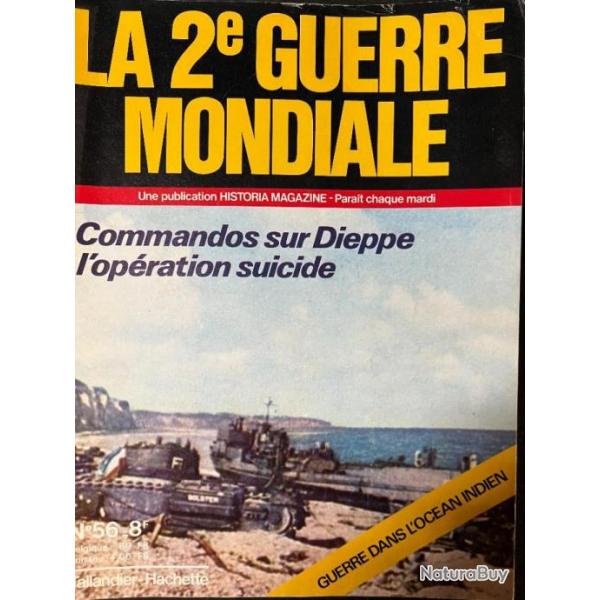 Revue La 2me Guerre Mondiale No 56 : Commandos sur Dieppe l'opration suicide