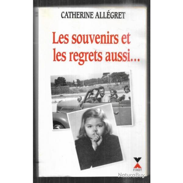 les souvenirs et les regrets aussi de catherine allgret