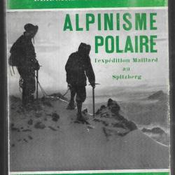 alpinisme polaire l'expédition maillard au spitzberg , dédicacé