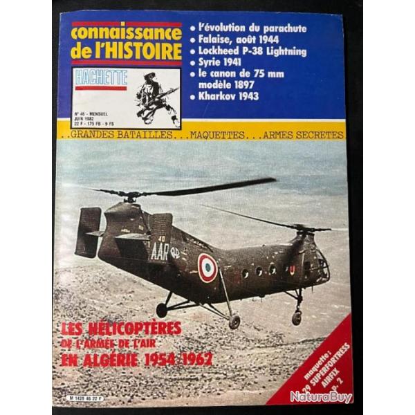 Revue Connaissance de L'Histoire No 46 : Les hlicoptres de l'arme de l'air en Algrie 54/62