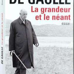 « De Gaulle : La Grandeur Et Le Néant »  de Dominique Venner (2004, EO, TBE)
