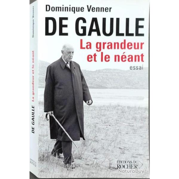 De Gaulle : La Grandeur Et Le Nant  de Dominique Venner (2004, EO, TBE)