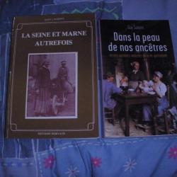 DANS LA PEAU DE NOS ANCETRES + LA SEINE ET MARNE AUTREFOIS
