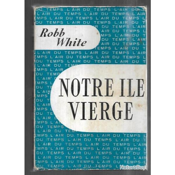 notre ile vierge de robb white srie l'air du temps , antilles