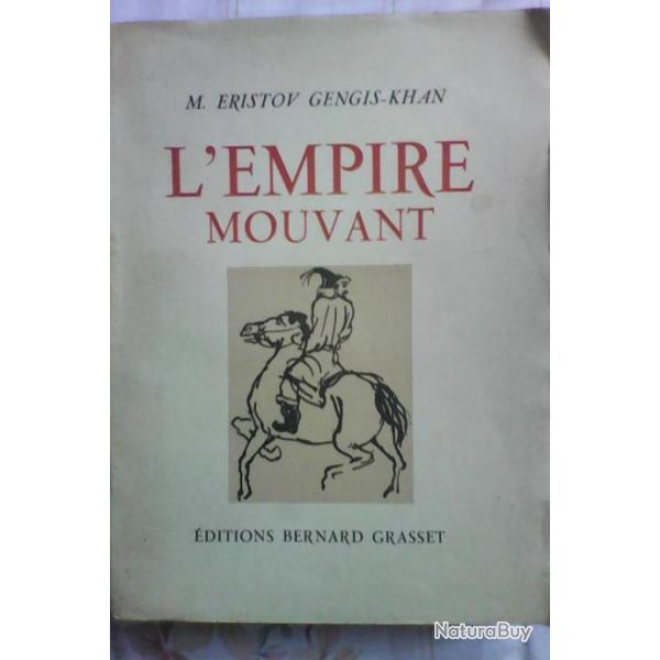 Michel Eristov Gengis Khan/l'empire mouvant/Bernard Grasset editions/ 1948