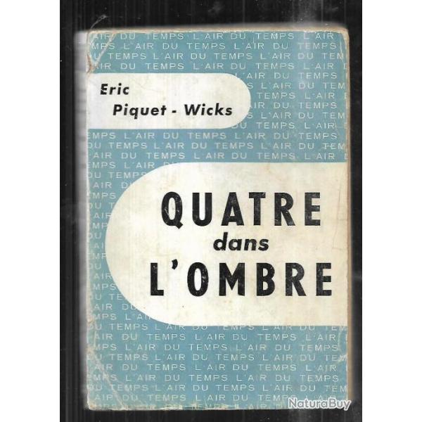 quatre dans l'ombre d'ric piquet-wicks ,l'air du temps,  rsistance scamaroni, jean moulin,  labit