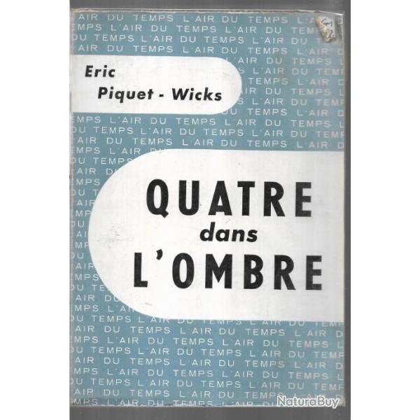 quatre dans l'ombre d'ric piquet-wicks ,  rsistance scamaroni, jean moulin, henri labit