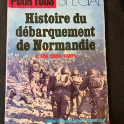 Revue Histoire pour tous Hors série No 7 : Histoire du débarquement de Normandie 2-Les trois coups