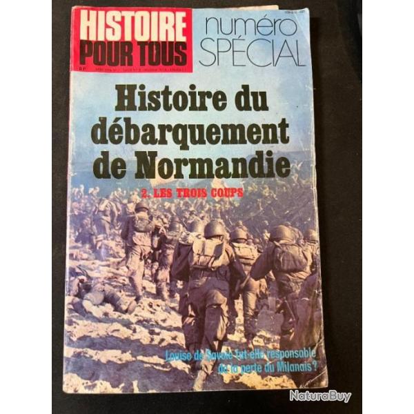 Revue Histoire pour tous Hors srie No 7 : Histoire du dbarquement de Normandie 2-Les trois coups