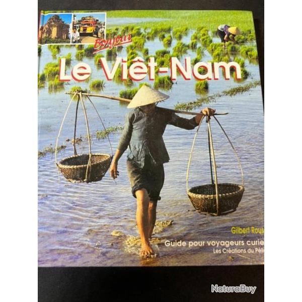 Livre Le Vit-Nam : Guide pour les voyageurs curieux de Gilbert Roussel