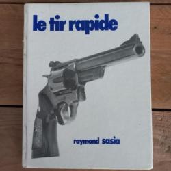 Livre " le tir rapide "Il a été  dédicacé par Raymond Sasia en 1986