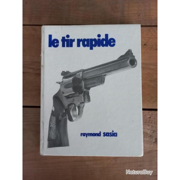 Livre " le tir rapide "Il a t  ddicac par Raymond Sasia en 1986