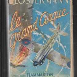 Le Grand cirque de Pierre  Clostermann. FAFL , aviation , défraichi état