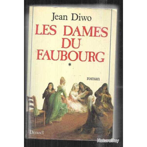 les dames du faubourg de jean diwo roman historique