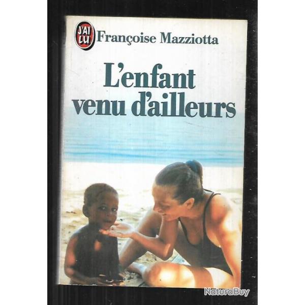 l'enfant venu d'ailleurs de franoise mazziotta j'ai lu