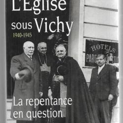l'église sous vichy 1940-1945 la repentance en question vérités et légendes de michèle Cointet
