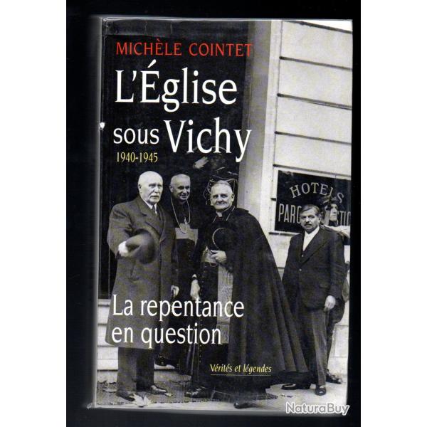 l'glise sous vichy 1940-1945 la repentance en question vrits et lgendes de michle Cointet