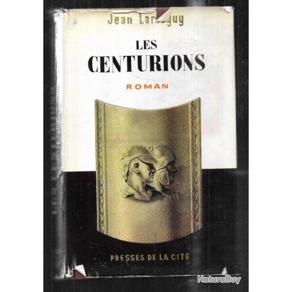 les centurions  par  jean Lartguy Guerre d'indochine et  d'Algrie